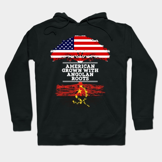 American Grown With Angolan Roots - Gift for Angolan From Angola Hoodie by Country Flags